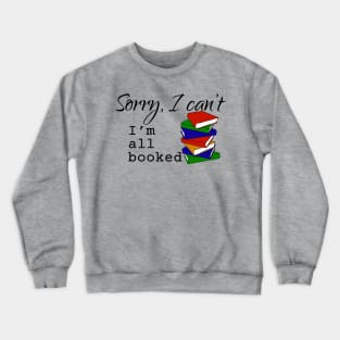 I'm all booked Crewneck Sweatshirt